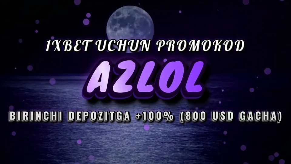 1xBet promokodi AZLOL bilan tanishuv bonusini qanday olish mumkin